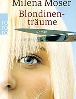Blondinen Träume von Milena Moser,TB - Dietzenbach
