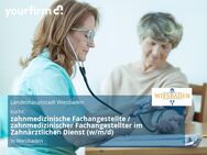 zahnmedizinische Fachangestellte / zahnmedizinischer Fachangestellter im Zahnärztlichen Dienst (w/m/d) - Wiesbaden