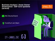 Business Analyst / Asset Owner Governance - SAP Core Systeme (w/m/d) - Frankfurt (Main)