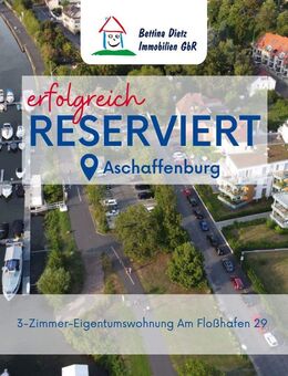 **RESERVIERT**DIETZ: Bestlage! 3-Zimmer-Wohnung mit Garage Am Flosshafen in Aschaffenburg! - Aschaffenburg