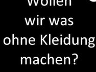 Du(Frau) möchtest dich nackt verwöhnen lassen ? - Schwalmtal (Nordrhein-Westfalen)