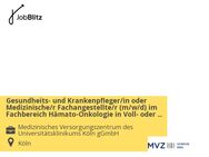 Gesundheits- und Krankenpfleger/in oder Medizinische/r Fachangestellte/r (m/w/d) im Fachbereich Hämato-Onkologie in Voll- oder Teilzeit- - Köln
