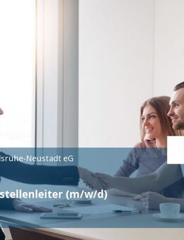 Geschäftsstellenleiter (m/w/d) - Speyer