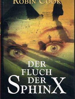 Der Fluch der Sphinx. Roman von Robin Cook. - Mönchengladbach