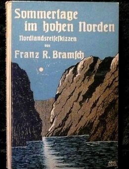 Sommertage im hohen Norden Nordlands Reiseskizzen von Franz.R.Bramsch - Niederfischbach
