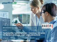 Technischer Systemplaner / Zeichner (m/w/d) im Bereich Energie- und Gebäudetechnik - Berlin