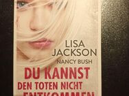 Lisa Jackson - Du kannst den Toten nicht entkommen - Essen