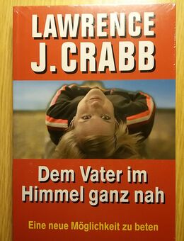 Dem Vater im Himmel ganz nah Brunnen Buch v. Lawrence J. Crabb NEU - Karlsbad