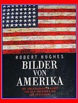 Bilder von Amerika - Die amerikanische Kunst - Köln
