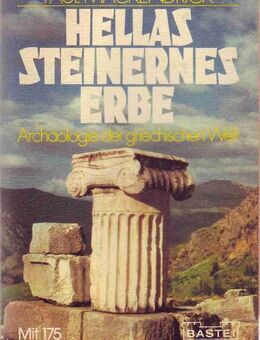 Hellas steinernes Erbe  - Archäologie der griechischen Welt / Paul Mackendrick - Berlin Reinickendorf