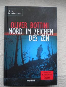 Mord im Zeichen des Zen,Oliver Bottini.Weltbild,2004 - Linnich