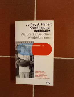 Krankmacher Antibiotika. Warum die Seuchen wiederkommen. Broschierte TB-Ausgabe v. 1995, dtv - Jeffrey A. Fisher (Autor) - Rosenheim