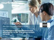 Kundenbetreuer / Kaufmännischer Mitarbeiter in der Energiewirtschaft (m/w/d) - Gera