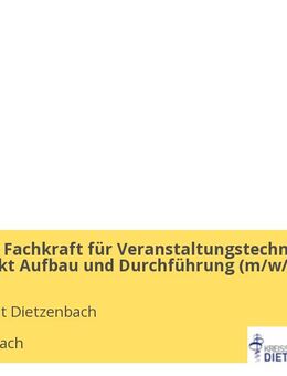 Ausbildung Fachkraft für Veranstaltungstechnik Schwerpunkt Aufbau und Durchführung (m/w/d) - Dietzenbach