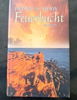 Feuerbucht Roman von Patricia Shaw (Gebundene Ausgabe) - Essen