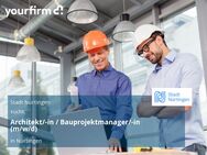 Architekt/-in / Bauprojektmanager/-in (m/w/d) - Nürtingen