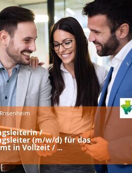 Verwaltungsleiterin / Verwaltungsleiter (m/w/d) für das Kreisbauamt in Vollzeit / Teilzeit - Rosenheim