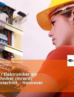 Elektriker / Elektroniker als Servicetechniker (m/w/d) Sicherheitstechnik – Hannover - Hannover