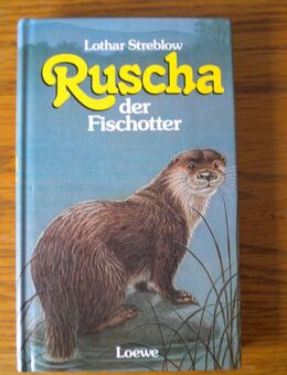 Ruscha der Fischotter,Lothar Streblow,Loewe Verlag,1991 - Linnich