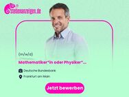 (Wirtschafts-) Mathematiker*in oder Physiker*in im Bereich „Bankgeschäftliche Prüfungen“ (m/w/d) - Frankfurt (Main)