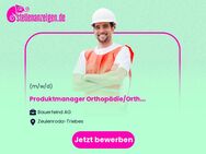 Produktmanager Orthopädie/Orthesen (m/w/d) - Zeulenroda-Triebes
