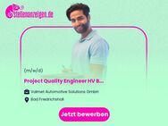 Project Quality Engineer (w/m/x) HV Batterie Systeme - Kirchardt