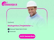 Bauingenieur / Projektleiter - Papierproduktion (w/m/d) - Karlsruhe