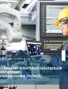 Techniker / Meister Schiffsbetriebstechnik als Inbetriebnehmer - Schiffsbetriebssysteme (m/w/d) - Bremen