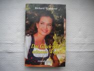 Das Glück geht seltsame Wege,Richard Wunderer,Rosenheimer Verlag,2010 - Linnich