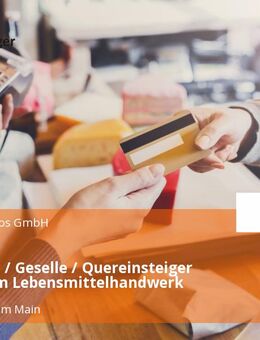 Verkäufer / Geselle / Quereinsteiger (m/w/d) im Lebensmittelhandwerk - Frankfurt (Main)
