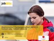 Medizinische/r Fachangestellte/r (MFA) in Vollzeit oder Teilzeit (m/w/d) - Köln