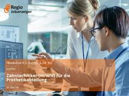 Zahntechniker (m/w/d) für die Prothetikabteilung - Berlin