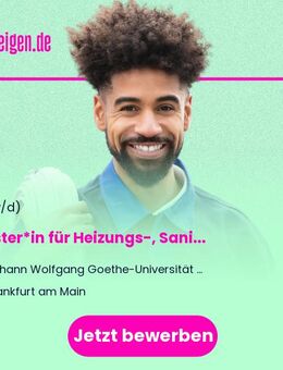 Meister*in für Heizungs-, Sanitär-, Klima-, und Lüftungstechnik mit dem Schwerpunkt auf Sanitär und Heizung (m/w/d) - Frankfurt (Main)