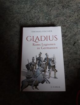 Thomas Fischer, Gladius, Roms Legionen in Germanien, Buch - Bückeburg