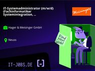 IT-Systemadministrator (m/w/d) (Fachinformatiker Systemintegration, IT-Netzwerkadministrator o. ä.) - Neuss