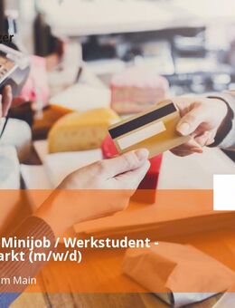 Aushilfe / Minijob / Werkstudent - Kasse / Markt (m/w/d) - Frankfurt (Main)