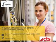 IT-Systemadministrator im Bereich IT-Infrastruktur (m/w/d) - Saarbrücken