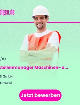 Baustellenmanager Maschinen- und Anlagenbau (m/w/d) - Dortmund