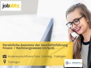 Persönliche Assistenz der Geschäftsführung Finanz- / Rechnungswesen (m/w/d) - Tübingen