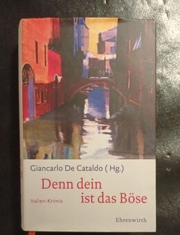 Denn dein ist das Böse: Italien-Krimis Giancarlo De Cataldo (Gebunden) - Essen