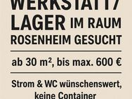 Werkstatt/Lager im Raum Rosenheim gesucht – bis 600 € Miete - Rosenheim