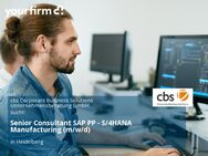 Senior Consultant SAP PP - S/4HANA Manufacturing (m/w/d) - Heidelberg