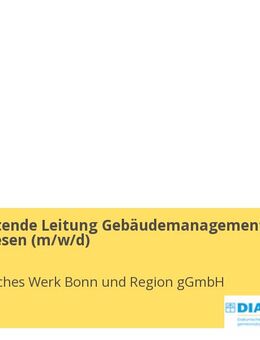Stellvertretende Leitung Gebäudemanagement / Vertragswesen (m/w/d) - Bonn