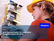 Montagespezialist für modulare Raumkonzepte (m/w/d) - Leipzig