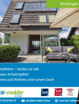 FAIR-MAKLER: Nahe an der Stadt und doch in bester Höhenlage - Reutlingen