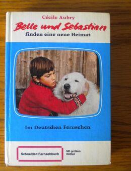 Belle und Sebastian finden eine neue Heimat,Cecile Aubry,Schneider Verlag,1969 - Linnich