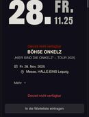 Suche Tickets Onkelz Leipzig 28.11.25 in 99628