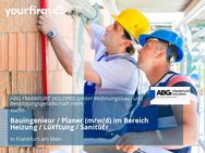 Bauingenieur / Planer (m/w/d) im Bereich Heizung / Lû¥ftung / SanitûÊr - Frankfurt (Main)