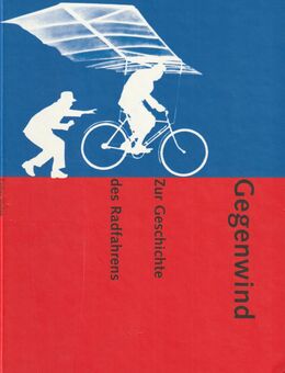 Briese, Volker, Sigrun Brunsiek und Ursula Lehner-Lierz: Gegenwind: Zur Geschichte des Radfahrens - Steinhagen (Nordrhein-Westfalen)