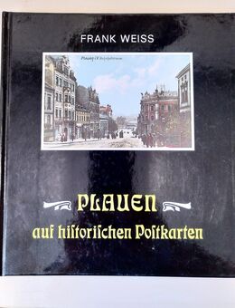 Sachbuch Plauen auf historischen Postkarten, F. Weiss, 1991 - Dresden